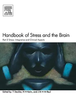 E-Book (epub) Handbook of Stress and the Brain Part 2: Stress: Integrative and Clinical Aspects von Thomas Steckler, N. H. Kalin, J. M. H. M. Reul