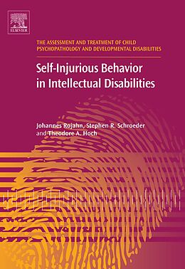 E-Book (pdf) Self-Injurious Behavior in Intellectual Disabilities von Johannes Rojahn, Stephen R. Schroeder, Theodore A Hoch