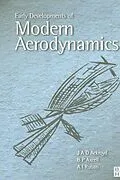 E-Book (pdf) Early Developments of Modern Aerodynamics von J. A. D. Ackroyd, B. P. Axcell, A. Ruban