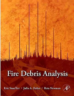 E-Book (epub) Fire Debris Analysis von Eric Stauffer, Julia A. Dolan, Reta Newman
