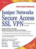 E-Book (epub) Juniper(r) Networks Secure Access SSL VPN Configuration Guide von Rob Cameron, Neil R. Wyler