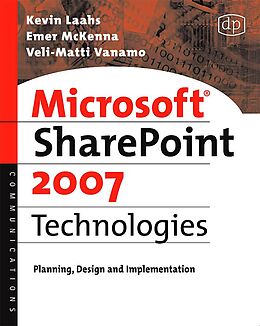 E-Book (pdf) Microsoft SharePoint 2007 Technologies von Kevin Laahs, Emer McKenna, Veli-Matti Vanamo