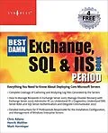 E-Book (epub) The Best Damn Exchange, SQL and IIS Book Period von Henrik Walther, Mark Horninger, Chris Adams