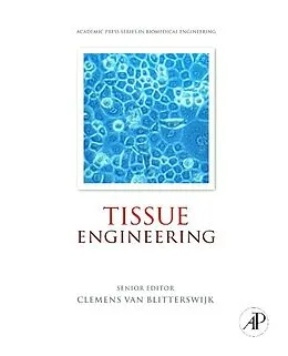 E-Book (pdf) Tissue Engineering von Jan de Boer, Clemens Van Blitterswijk, Peter Thomsen