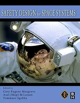 E-Book (epub) Safety Design for Space Systems von Gary Eugene Musgrave, Axel Larsen, Tommaso Sgobba