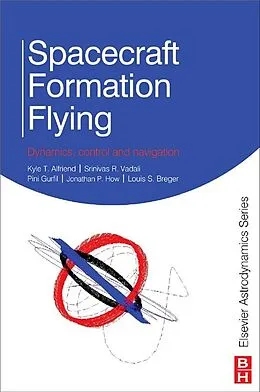 E-Book (epub) Spacecraft Formation Flying von Kyle Alfriend, Srinivas Rao Vadali, Pini Gurfil