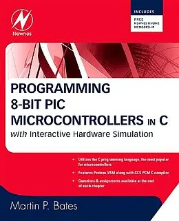 E-Book (epub) Programming 8-bit PIC Microcontrollers in C von Martin P. Bates