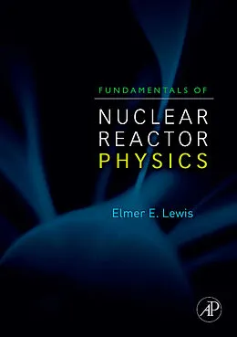 E-Book (pdf) Fundamentals of Nuclear Reactor Physics von Elmer E. Lewis