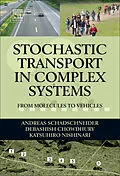 E-Book (pdf) Stochastic Transport in Complex Systems von Andreas Schadschneider, Debashish Chowdhury, Katsuhiro Nishinari