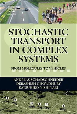 E-Book (pdf) Stochastic Transport in Complex Systems von Andreas Schadschneider, Debashish Chowdhury, Katsuhiro Nishinari