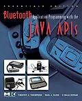 E-Book (pdf) Bluetooth Application Programming with the Java APIs Essentials Edition von Timothy J. Thompson, C Bala Kumar, Paul J. Kline