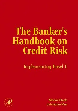 E-Book (pdf) The Banker's Handbook on Credit Risk von Morton Glantz, Johnathan Mun