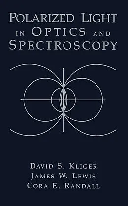 E-Book (epub) Polarized Light in Optics and Spectroscopy von David S. Kliger, James W. Lewis