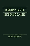 E-Book (pdf) Fundamentals of Inorganic Glasses von Arun K. Varshneya