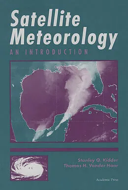 E-Book (pdf) Satellite Meteorology von Stanley Q. Kidder, Thomas H. Vonder Haar