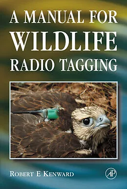 E-Book (pdf) A Manual for Wildlife Radio Tagging von Robert E. Kenward
