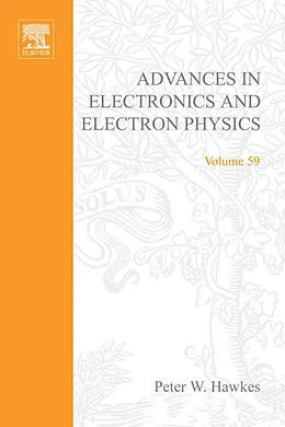 E-Book (pdf) Advances in Electronics and Electron Physics von Elsevier Science & Technology Books, Peter W. Hawkes