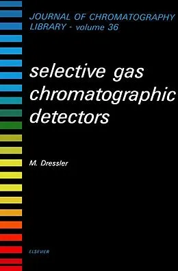 E-Book (pdf) Selective Gas Chromatographic Detectors von M. Dressler
