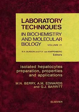 E-Book (pdf) Isolated Hepatocytes: Preparation, Properties and Applications von M. N. Berry, G. J. Barritt, A. M. Edwards