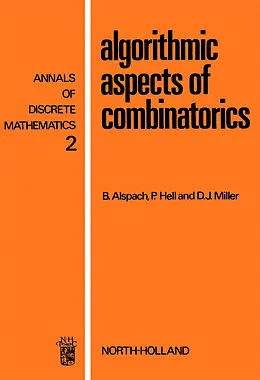 E-Book (pdf) Algorithmic Aspects of Combinatorics von B. Alspach, P. Hell, D. J. Miller