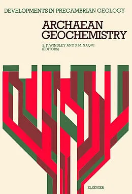 E-Book (pdf) Archaean Geochemistry von Brian F. Windley, S. Mahmood Naqvi