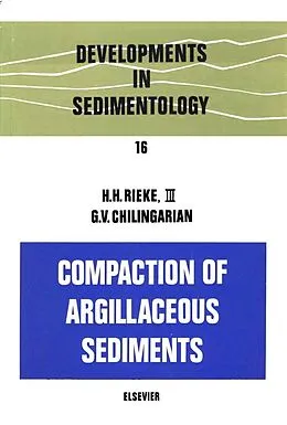 E-Book (pdf) Compaction of Argillaceous Sediments von H. H. Rieke, G. V. Chilingarian