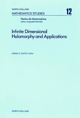 E-Book (pdf) Infinite Dimensional Holomorphy and Applications von Mário Carvalho de Matos
