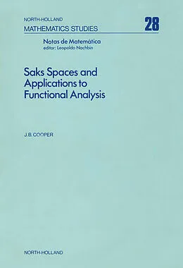 E-Book (pdf) Saks Spaces and Applications to Functional Analysis von James Bell Cooper
