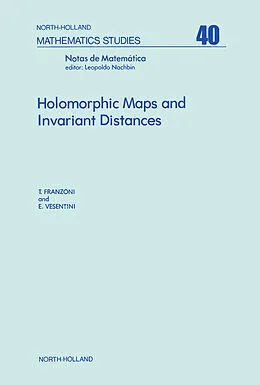 E-Book (pdf) Holomorphic Maps and Invariant Distances von Tullio Franzoni, Edoardo Vesentini