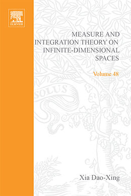 E-Book (pdf) Measure and Integration Theory on Infinite-Dimensional Spaces von Daoxing Xia