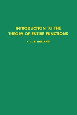 E-Book (pdf) Introduction to the Theory of Entire Functions von Anthony S. B. Holland