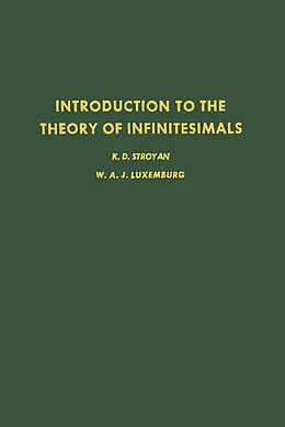 E-Book (pdf) Introduction to the Theory of Infiniteseimals von K. D. Stroyan, W. A. J. Luxemburg