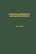 E-Book (epub) Functional Integration and Quantum Physics von Barry Simon