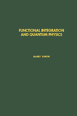 E-Book (epub) Functional Integration and Quantum Physics von Barry Simon