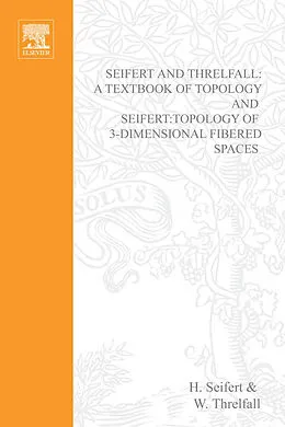 E-Book (pdf) Seifert and Threlfall, A Textbook of Topology von Herbert Seifert, William Threlfall, Joan S. Birman