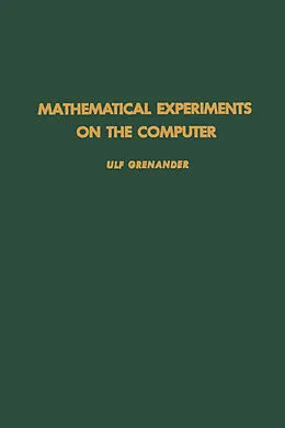 E-Book (pdf) Mathematical Experiments on the Computer von Ulf Grenander