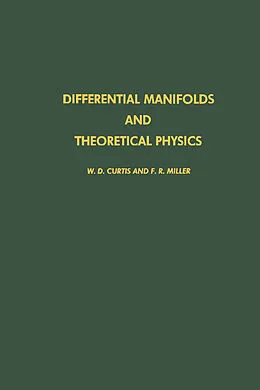 E-Book (pdf) Differential Manifolds and Theoretical Physics von W. D. Curtis, F. R. Miller