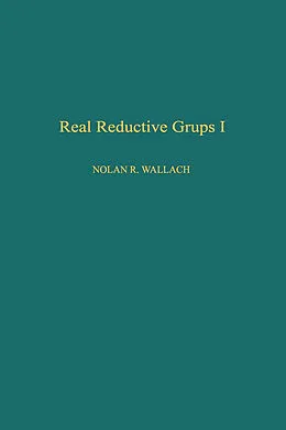 E-Book (epub) Real Reductive Groups I von Nolan R. Wallach