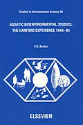 E-Book (pdf) Aquatic Bioenvironmental Studies: The Hanford Experience: 1944-1984 von C. D. Becker