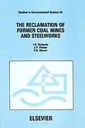E-Book (pdf) The Reclamation of Former Coal Mines and Steelworks von I. G. Richards, J. P. Palmer, P. A. Barratt