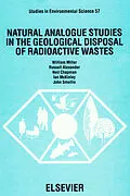 E-Book (pdf) Natural Analogue Studies in the Geological Disposal of Radioactive Wastes von W. M. Miller, N. Chapman, I. McKinley