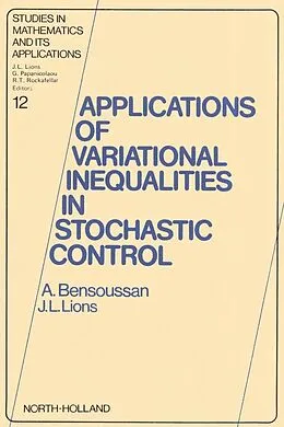 E-Book (pdf) Applications of Variational Inequalities in Stochastic Control von A. Bensoussan, J. -L. Lions