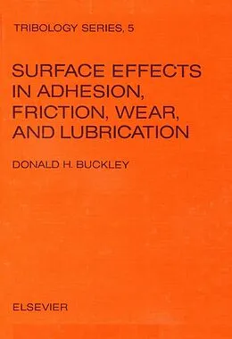 E-Book (pdf) Surface effects in adhesion, friction, wear, and lubrication von Donald H. Buckley