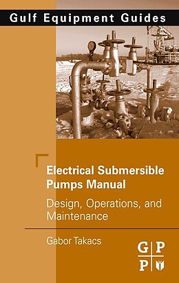 E-Book (epub) Electrical Submersible Pumps Manual von Gabor Takacs
