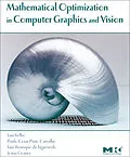 E-Book (pdf) Mathematical Optimization in Computer Graphics and Vision von Luiz Velho, Paulo Carvalho, Jonas Gomes