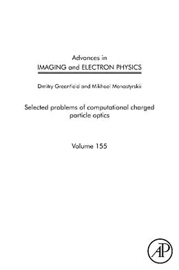 E-Book (epub) Advances in Imaging and Electron Physics von Dmitry Greenfield, Mikhael Monastyrskii