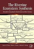 E-Book (epub) The Riverine Ecosystem Synthesis von James H. Thorp, Martin C. Thoms, Michael D. Delong