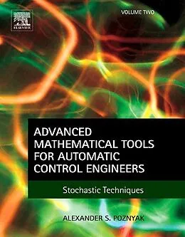 E-Book (epub) Advanced Mathematical Tools for Automatic Control Engineers: Volume 2 von Alexander S. Poznyak