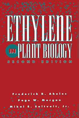 E-Book (pdf) Ethylene in Plant Biology von Frederick B. Abeles, Page W. Morgan, Mikal E. Saltveit Jr.
