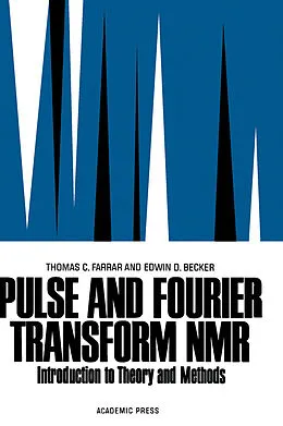E-Book (pdf) Pulse and Fourier Transform NMR von Thomas C. Farrar, Edwin D. Becker